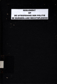 REGLEMENT OP DE UITEOFENING DER POLITIE DE BURGERLIJKE RECHTSPLEGING (4218)