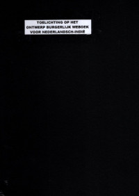 TOELICHTING OP HET ONTWERP BURGERLIJK WETBOEK VOOR NEDERLANDSCH-INDIË (5090)