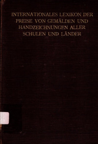 INTERNATIONALES LEXIKON DER PREISE VON GEMÄLDEN UND HANDZEICHNUNGEN ALLER SCHULEN UND LÄNDER (5133)
