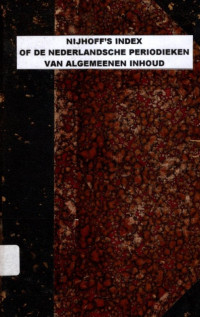 NIJHOFF’S INDEX OF DE NEDERLANDSCHE PERIODIEKEN VAN ALGEMEENEN INHOUD (5195)