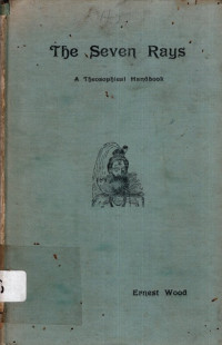 THE SEVEN RAYS: A THEOSOPHICAL HANDBOOK (5196)