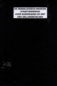 DE NEDERLANDSCH-INDISCHE STRAFVORDERING VOOR EUROPEANEN EN MET HEN GELIJKGESTELDEN (5309)