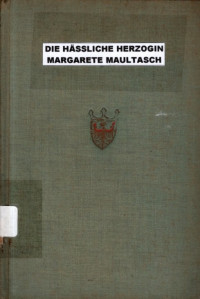 DIE HÄSSLICHE HERZOGIN MARGARETE MAULTASCH (5291)