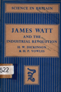 SCIENCE IN BRITAIN: JAMES WATT AND THE INDUSTRIAL REVOLUTION (5522)