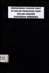 KEDUDUKAN HUKUM ADAT DI KELAK KEMUDIAN HARI DALAM NEGARA INDONESIA MERDEKA (5528)