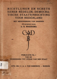 RICHTLIJNEN EN SCHETS EENER REDELIJK-DEMOCRATISCHE STAATSINRICHTING VOOR NEDERLAND (5991)