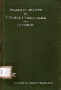 VRAGEN EN OPGAVEN BIJ R. BROERE'S PAEDAGOGIEK (6021)