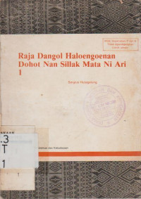 RAJA DANGOL HALOENGOENAN DOHOT NAN SILLAK MATA NI ARI I