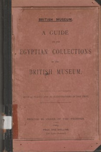 A GUIDE TO THE EGYPTIAN COLLECTIONS IN THE BRITISH MUSEUM