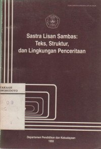 SASTRA LISAN SAMBAS : TEKS, STRUKTUR, DAN LINGKUNGAN PENCERITAAN