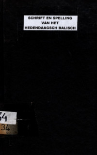 SCHRIFT EN SPELLING VAN HET HEDENDAAGSCH BALISCH (4434)