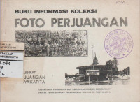 BUKU INFORMASI KOLEKSI FOTO PERJUANGAN