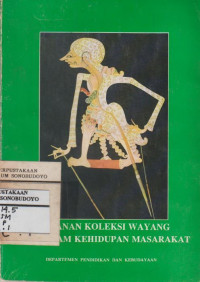 PERANAN KOLEKSI WAYANG DALAM KEHIDUPAN MASYARAKAT