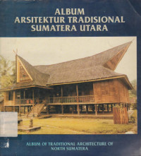 ALBUM ARSITEKTUR TRADISIONAL SUMATERA UTARA