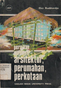 PERCIKAN MASALAH ARSITEKTUR, PERUMAHAN, PERKOTAAN