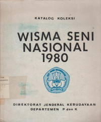 KATALOG KOLEKSI WISMA SENI NASIONAL 1980