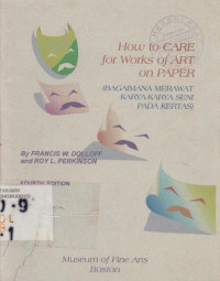 HOW TO CARE FOR WORKS OF ART ON PAPER (BAGAIMANA MERAWAT KARYA-KARYA SENI PADA KERTAS)