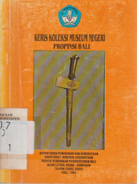 KERIS KOLEKSI MUSEUM NEGERI PROPINSI BALI