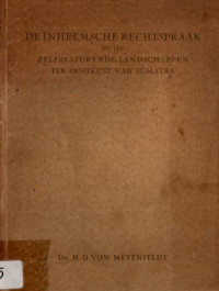 DE INHEEMSCHE RECHTSPRAAK IN DE ZELFBESTURENDE LANDSCHAPPEN TER OOSTKUST VAN SUMATRA (6145)