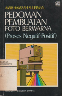 PEDOMAN PEMBUATAN FOTO BERWARNA (PROSES NEGATIF-POSITIF)