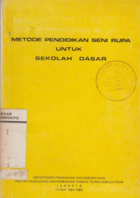 METODE PENDIDIKAN SENI RUPA UNTUK SEKOLAH DASAR