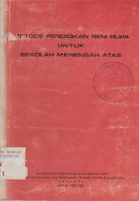 METODE PENDIDIKAN SENI RUPA UNTUK SEKOLAH MENENGAH ATAS