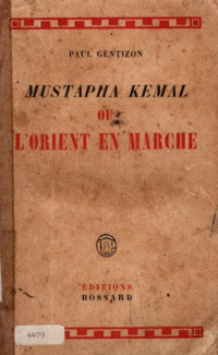 MUSTAPHA KEMAL OU L'ORIENT EN MARCHE (4479)