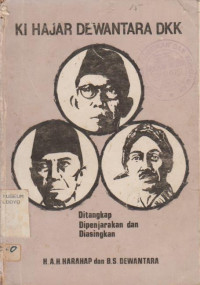 KI HAJAR DEWANTARA DKK DITANGKAP DIPENJARA DAN DIASINGKAN