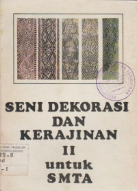 SENI DEKORASI DAN KERAJINAN II UNTUK SMTA
