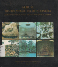 ALBUM TRADISI MEGALITIK DI INDONESIA
