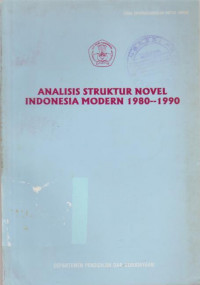 ANALISIS STRUKTUR NOVEL INDONESIA MODERN 1980-1990