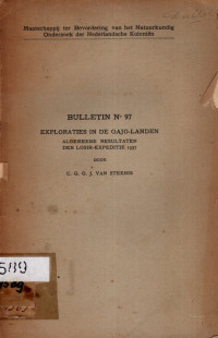 BULETIN NO 97 EXPLORATIES IN THE GAJO-LANDEN ALGEMEENE RESULTATEN DER LOSIR-EXPEDITIE 1937 (4589)