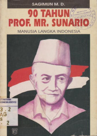 90 TAHUN PROF. MR. SUNARIO MANUSIA LANGKA INDONESIA