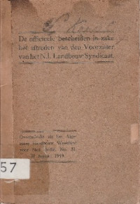 DE OFFICIEELE BESCHEIDEN IN ZAKE HET AFTREDEN VAN DEN VOORZITTER VAN HET N. I. LANDBOUW SYNDICAAT ( OVERGEDRUKT UIT ALGEMEEN LANDBOUW WEEKBLAD VOOR NED. INDIE, NO. 31, 31 JANUARI 1919