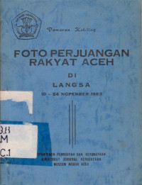 PAMERAN KELILING FOTO PERJUANGAN RAKYAT ACEH DI LANGSA 10-24 NOPEMBER 1983