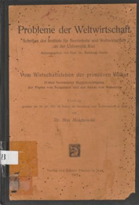 PROBLEME DER WELTWIRTSCHAFT EN VOM WIRTSCHAFTSLEBEN DER PRIMITIVEN VOLKER