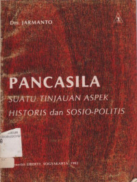 PANCASILA SUATU TINJAUAN ASPEK HISTORIS DAN SOSIO-POLITIS