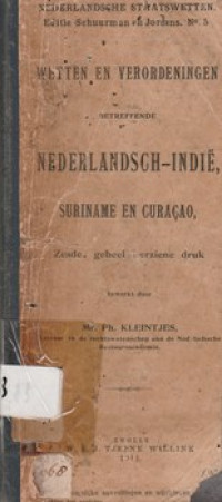 NEDERLANDSCHE STAATSWETTEN : WETTEN EN VERORDENINGEN BETREFFENDE NEDERLANDSCH-INDIE, SURINAME EN CURACAO