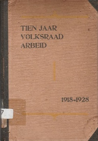 TIEN JAAR VOLKSRAAD ARBEID 1918-1928