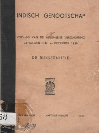 INDISCH GENOOTSCHAP : VERSLAG VAN DE ALGEMEENE VERGADERING GEHOUDEN DEN 1EN DECEMBER 1939 DE RIJKSEENHEID