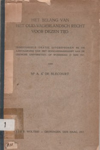 HET BELANG VAN HET OUD-VADERLANDSCH RECHT VOOR DEZEN TIJD ( INAUGUREELE ORATIE, UITGESPROKEN BIJ DE AANVAARDING VAN HET HOOGLEERAARSAMBT AAN DE LEIDSCHE UNIVERSITEIT, OP WOENSDAG 27 JUNI 1917
