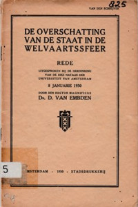 DE OVERSCHATTING VAN DE STAAT IN DE WELVAARTSSFEER ( REDE UITGESPROKEN BIJ DE HERDENKING VAN DE DIES NATALIES DER UNIVERSITEIT VAN AMSTERDAM 8 JANUARI 1930)