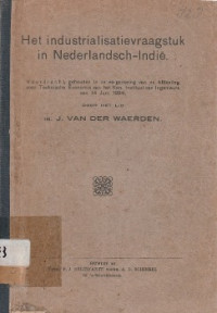 HET INDUSTRIALISATIEVRAAGSTUK IN NEDERLANDSCH-INDIE