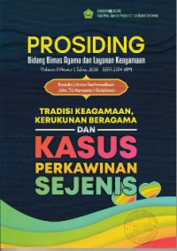 PROSIDING BIDANG BIMAS AGAMA DAN LAYANAN KEAGAMAAN VOLUME 5 NOMOR 1 TAHUN 2018 : TRADISI KEAGAMAAN DAN KASUS PERKAWINAN SEJENIS