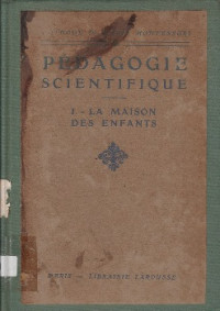 PEDAGOGIE SCIENTIFIQUE : I. LA MAISON DES ENFANTS