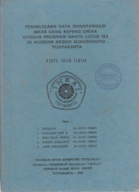 PENGELOLAAN DATA INVENTARISASI MATA UANG KEPENG CHINA DENGAN PROGRAM BANTU LOTUS 123 DI MUSEUM NEGERI SONOBUDOYO YOGYAKARTA ( KARYA TULIS ILMIAH)