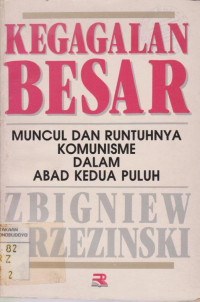 KEGAGALAN BESAR MUNCUL DAN RUNTUHNYA KOMUNISME DALAM ABAD KEDUA PULUH