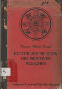 KULTUR UND RELIGION DES PRIMITIVEN MENSCHEN