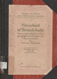 VEREENIGING VOOR STUDIE VAN KOLONIAAL MAATSCHAPPELIJKE VRAAGSTUKKEN PBLICATIE NO. 5: NIJVERHEID IN BRITISCH-INDIE