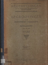 MEDEDEELINGEN VAN HET BUREAU VOOR DE BESTUURSZAKEN DER BUITENGEWESTEN AFL. XXVII: BEGROOTINGEN VAN DE ZELFBESTURENDE LANDSCHAPPEN IN DE BUITENGEWESTEN OVER HET JAAR 1920, DEEL I